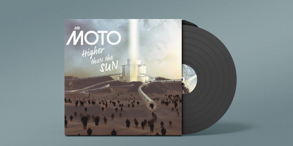 Mr Moto – Higher than the Sun