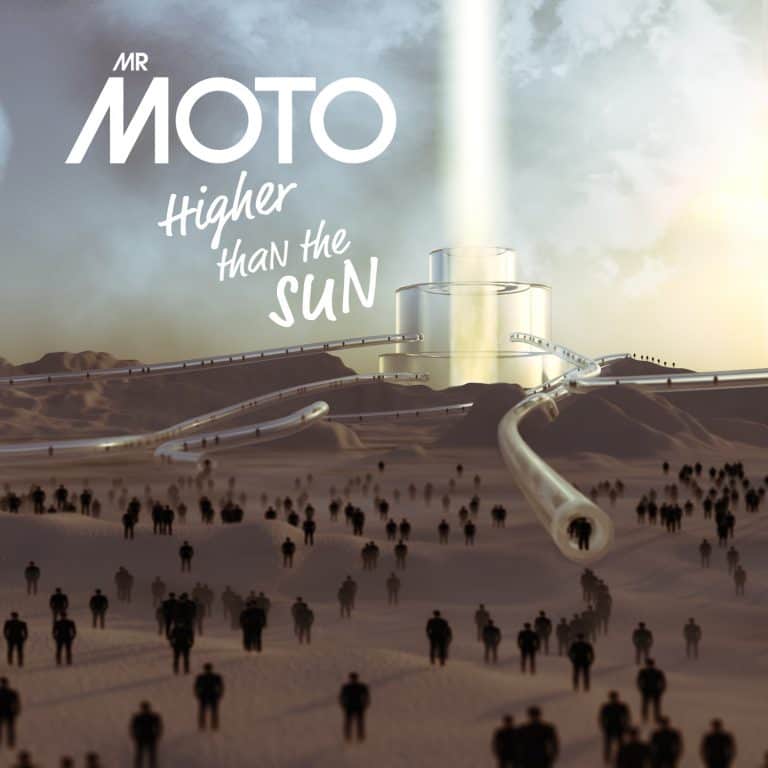 Mr Moto Higher than the Sun